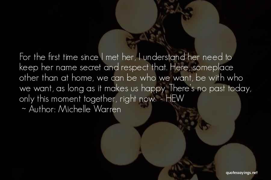 I Want To Be Happy Today Quotes By Michelle Warren