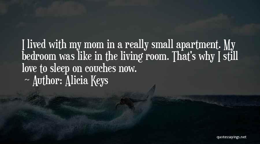 I Want To Be Just Like My Mom Quotes By Alicia Keys