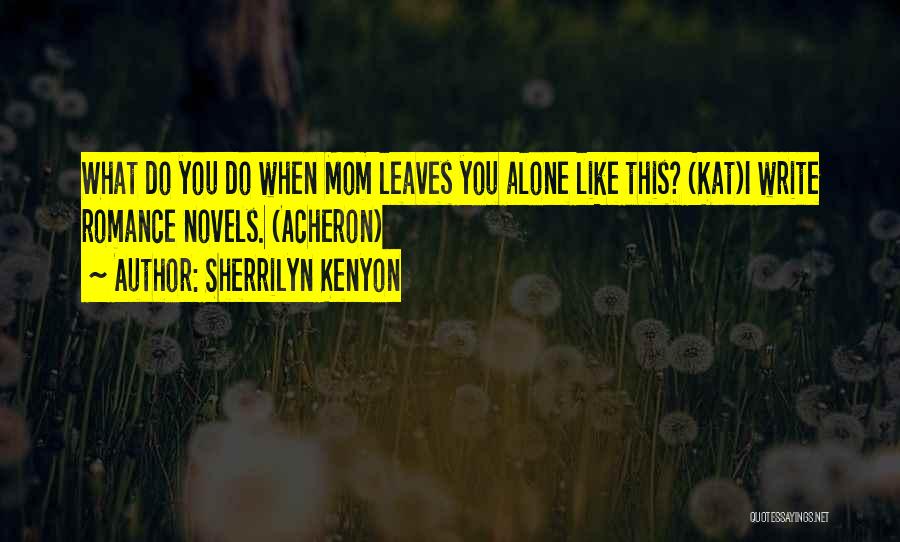 I Want To Be Just Like My Mom Quotes By Sherrilyn Kenyon