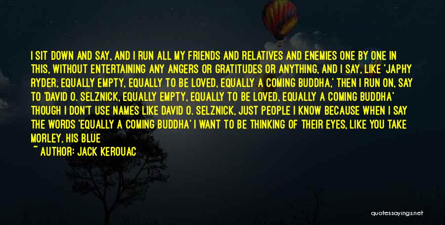 I Want To Be Just Like You Quotes By Jack Kerouac