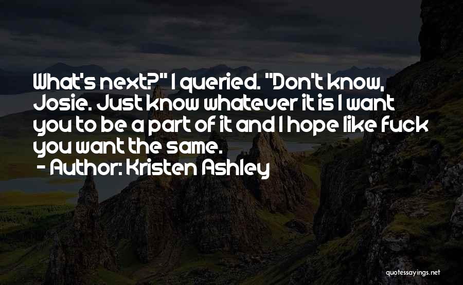 I Want To Be Just Like You Quotes By Kristen Ashley