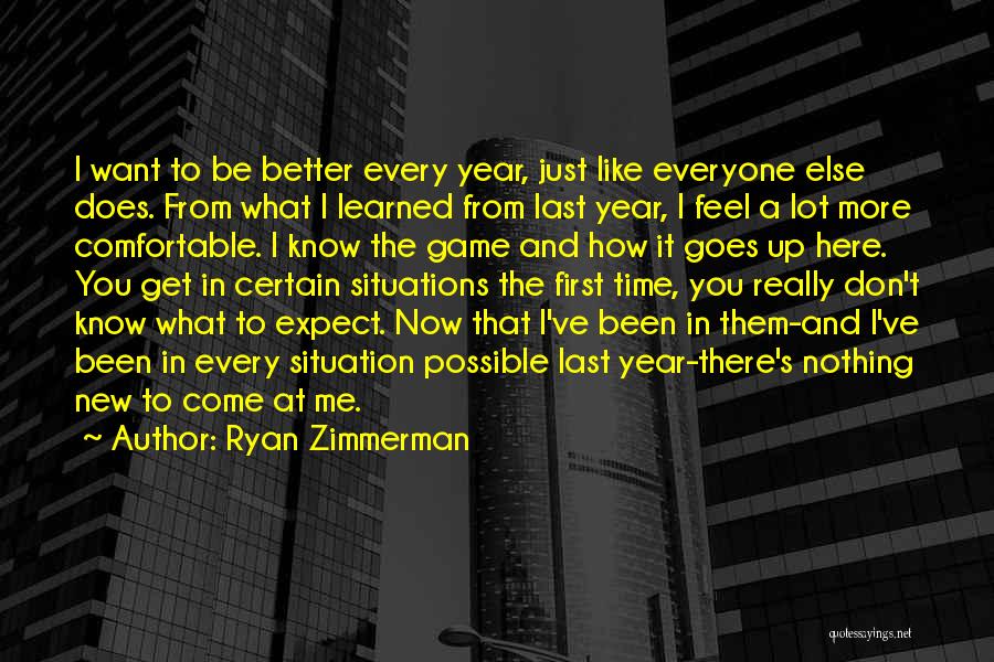 I Want To Be Just Like You Quotes By Ryan Zimmerman