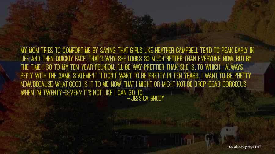 I Want To Be Like My Mom Quotes By Jessica Brody