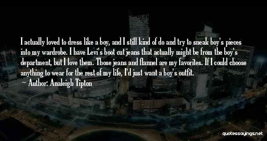 I Want To Be Loved Like Quotes By Analeigh Tipton
