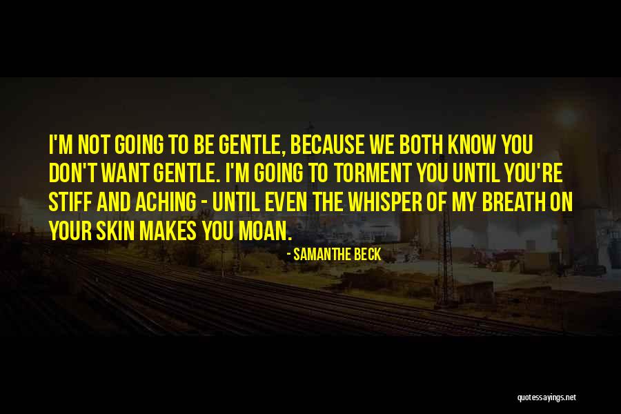 I Want To Be On You Quotes By Samanthe Beck