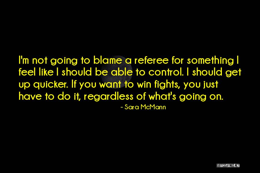 I Want To Be On You Quotes By Sara McMann