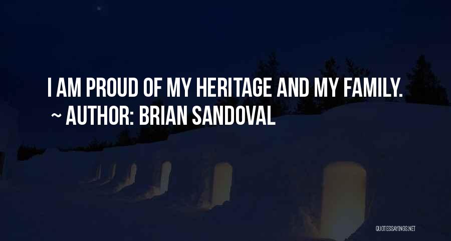 I Want To Be Proud Of Myself Quotes By Brian Sandoval