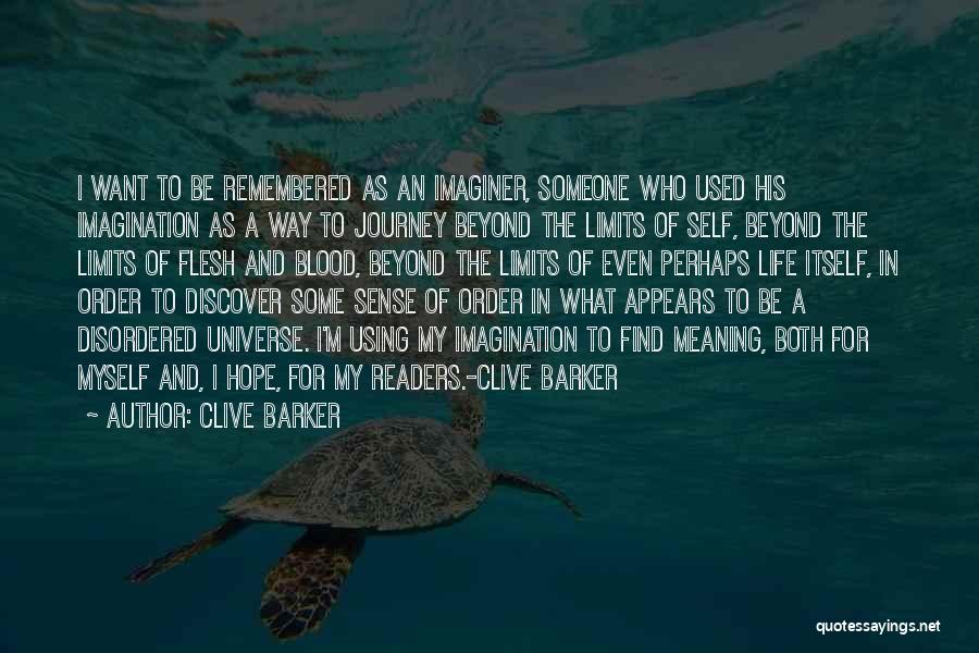 I Want To Be Remembered As Quotes By Clive Barker