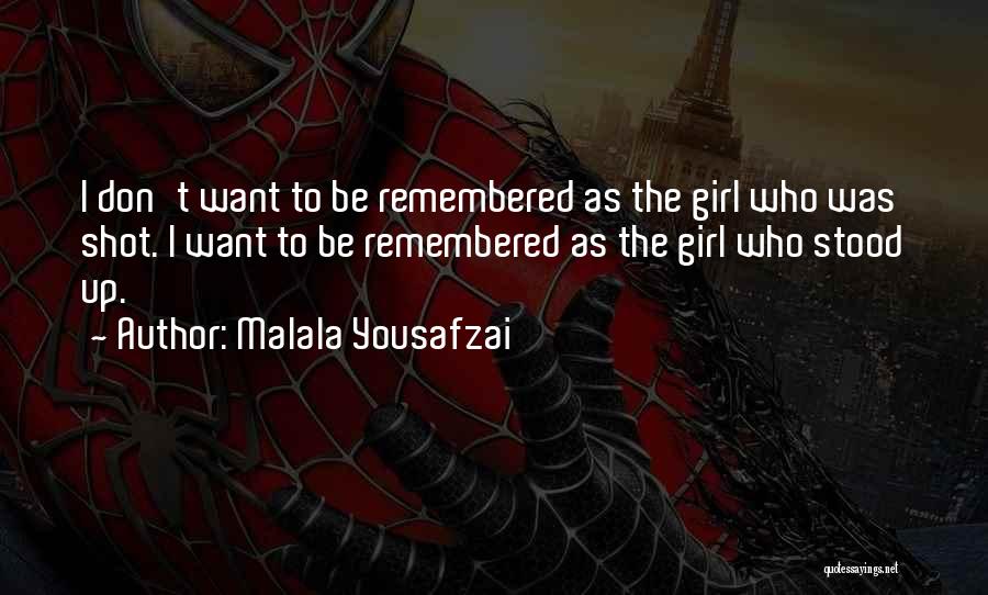 I Want To Be Remembered As Quotes By Malala Yousafzai