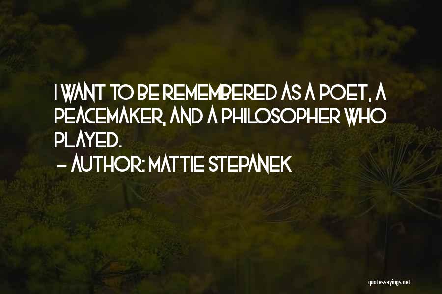 I Want To Be Remembered As Quotes By Mattie Stepanek