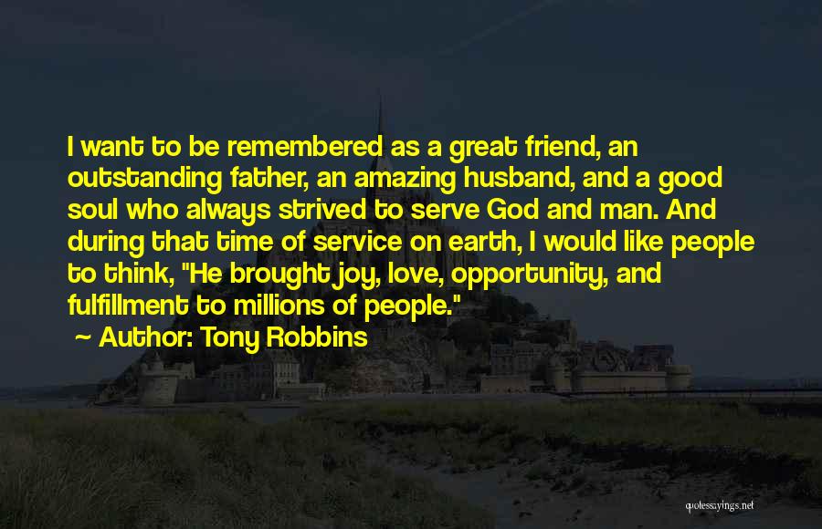 I Want To Be Remembered As Quotes By Tony Robbins