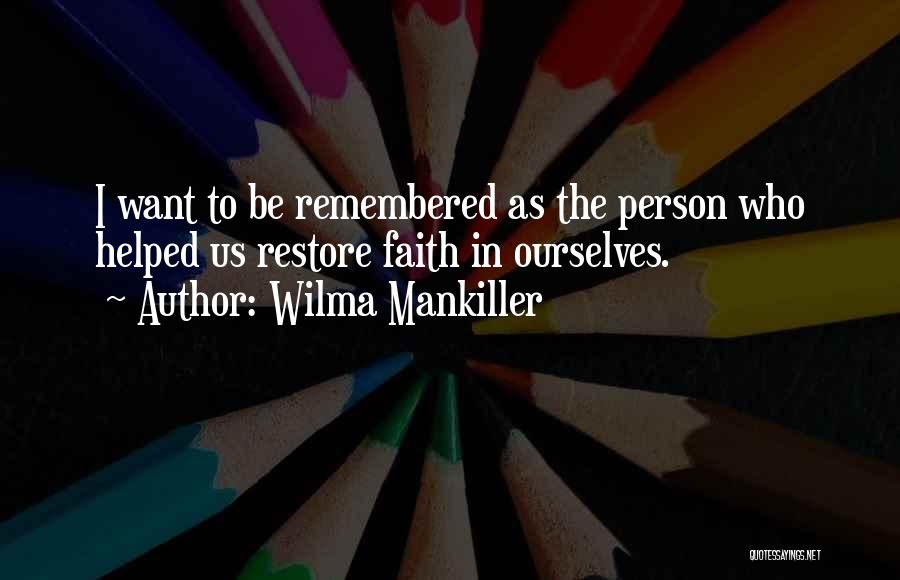 I Want To Be Remembered As Quotes By Wilma Mankiller