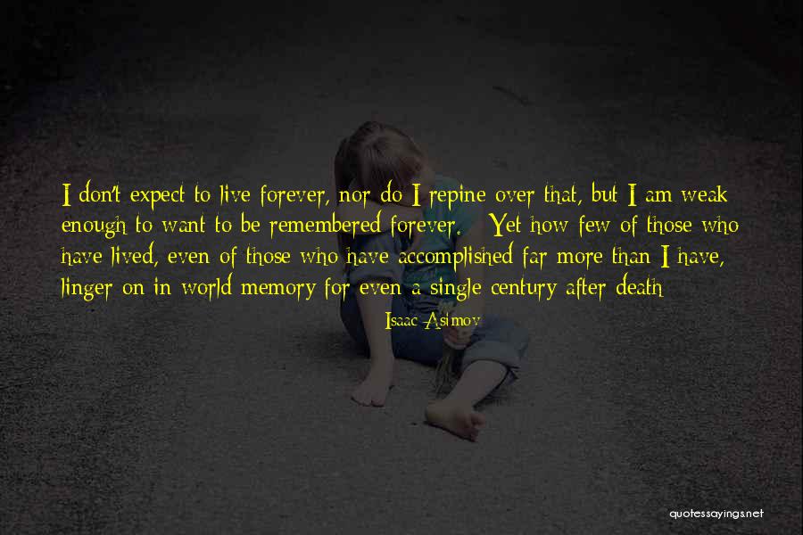 I Want To Be Remembered Quotes By Isaac Asimov I Want To Be Remembered Quotes By Isaac Asimov