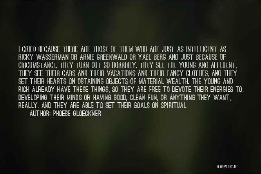 I Want To Be Set Free Quotes By Phoebe Gloeckner