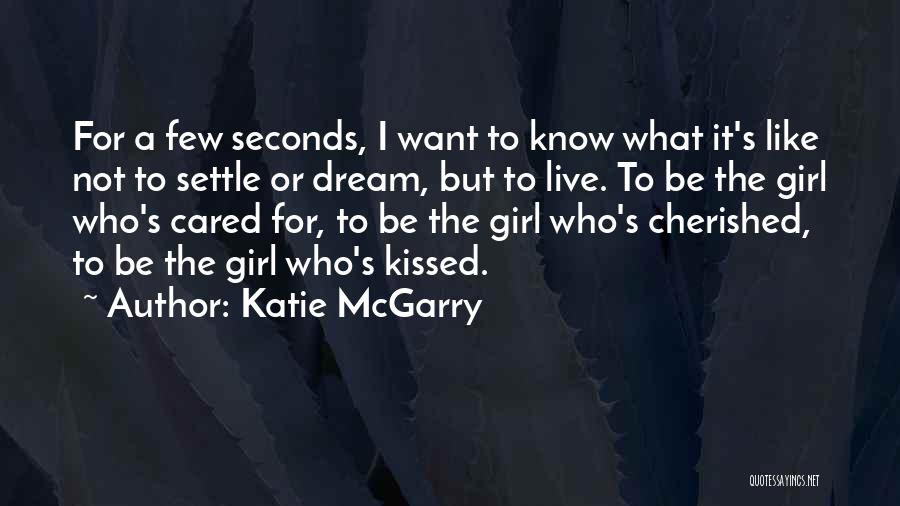 I Want To Be The Girl Who Quotes By Katie McGarry