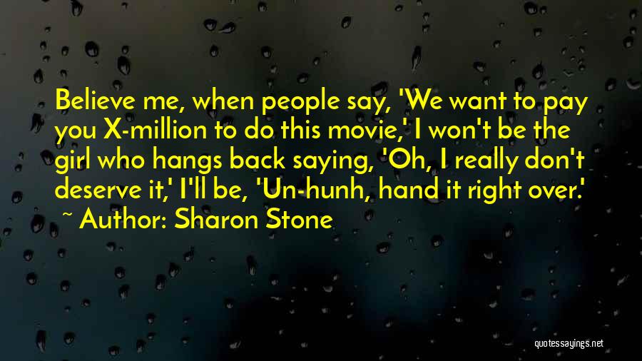 I Want To Be The Girl Who Quotes By Sharon Stone