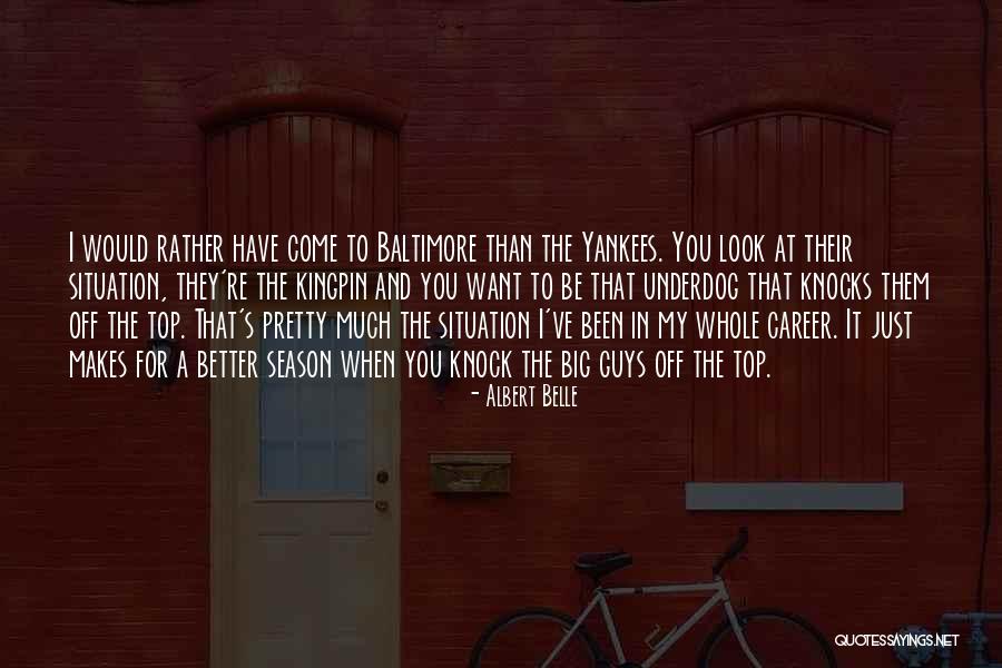 I Want To Be The Guy Quotes By Albert Belle
