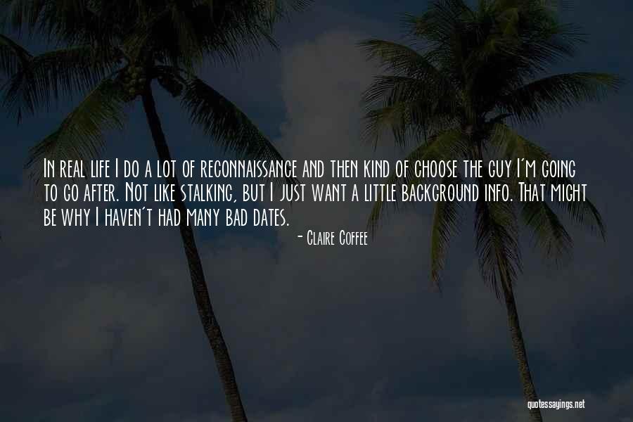 I Want To Be The Guy Quotes By Claire Coffee