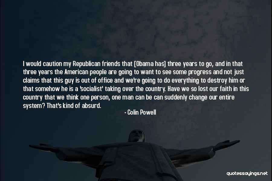 I Want To Be The Guy Quotes By Colin Powell