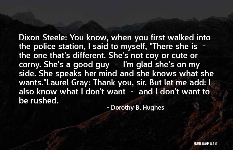 I Want To Be The Guy Quotes By Dorothy B. Hughes