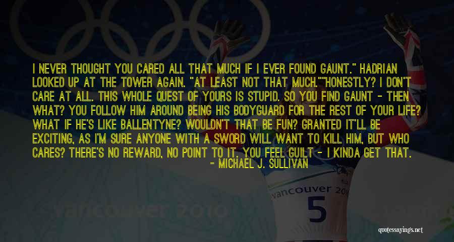 I Want To Be The Guy Quotes By Michael J. Sullivan