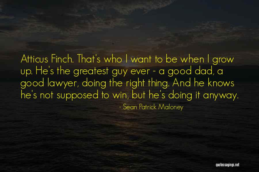 I Want To Be The Guy Quotes By Sean Patrick Maloney