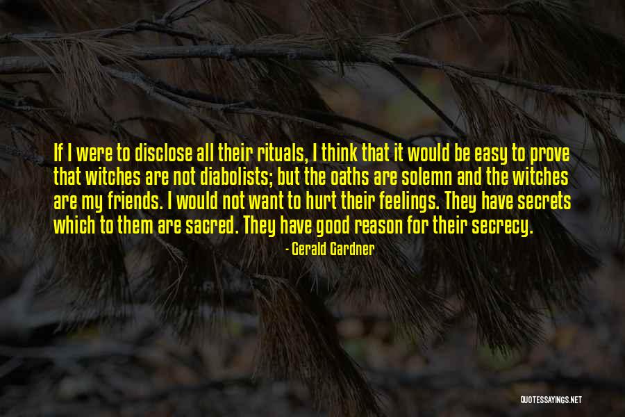 I Want To Be The Reason Quotes By Gerald Gardner I Want To Be The Reason Quotes By Gerald Gardner