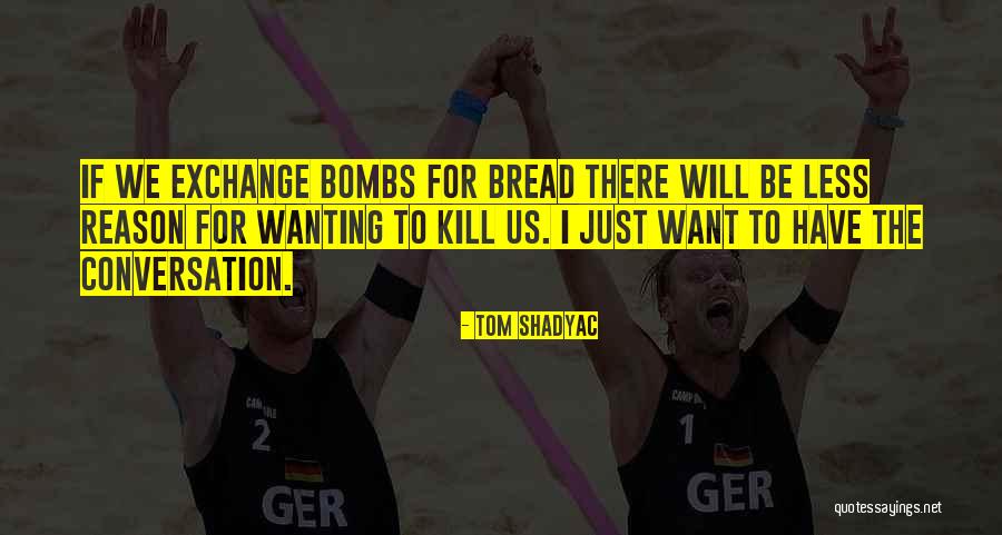 I Want To Be The Reason Quotes By Tom Shadyac I Want To Be The Reason Quotes By Tom Shadyac