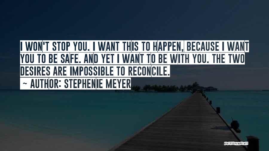 I Want To Be With You Because Quotes By Stephenie Meyer