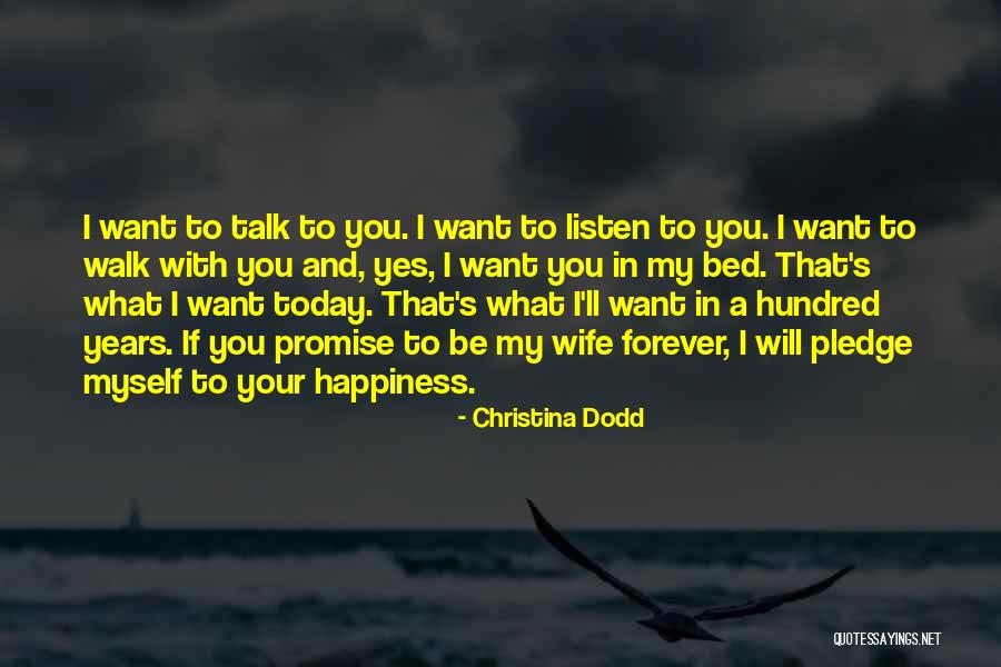 I Want To Be With You Forever Quotes By Christina Dodd I Want To Be With You Forever Quotes By Christina Dodd