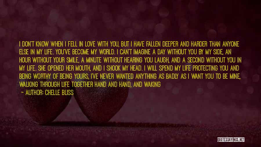 I Want To Be With You My Love Quotes By Chelle Bliss