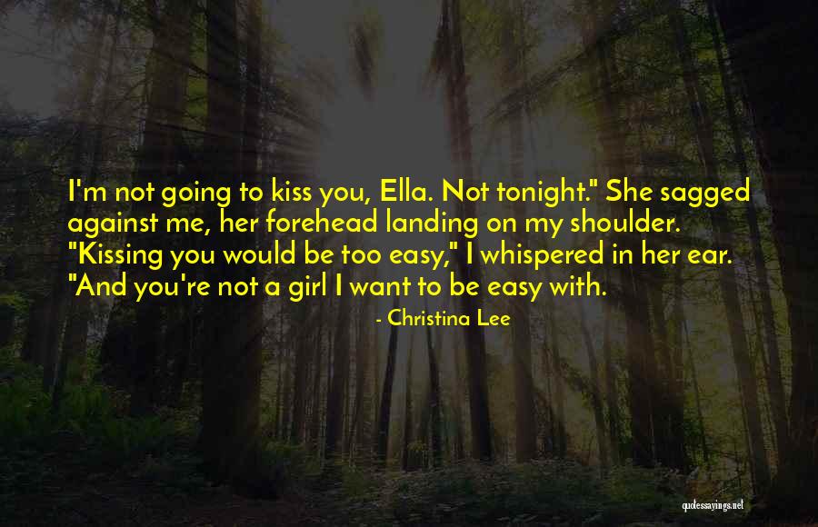 I Want To Be With You Tonight Quotes By Christina Lee