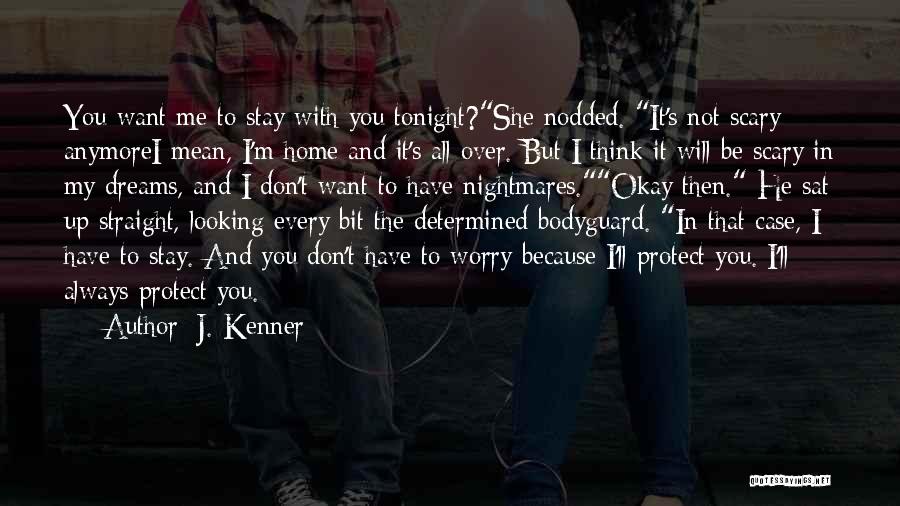I Want To Be With You Tonight Quotes By J. Kenner