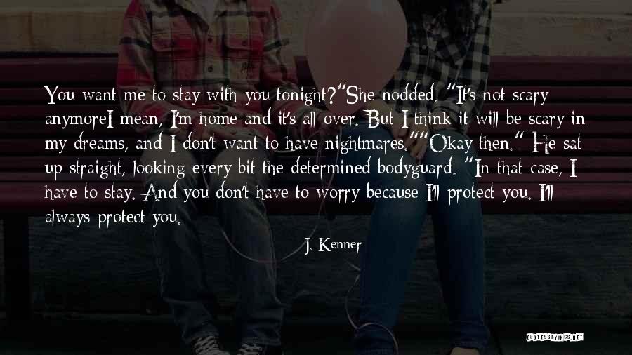 I Want To Be With You Tonight Quotes By J. Kenner