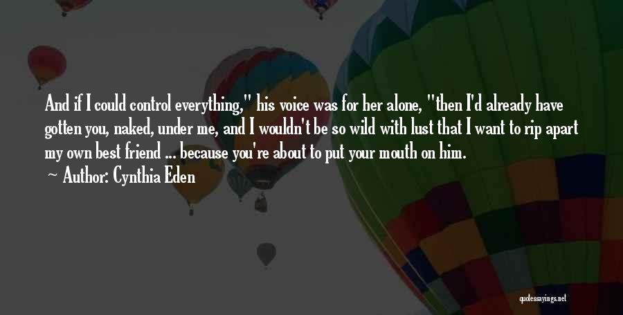 I Want To Be Your Everything Quotes By Cynthia Eden