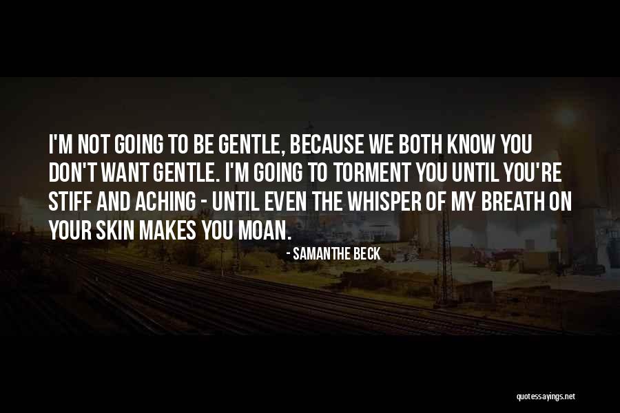 I Want To Be Your Quotes By Samanthe Beck I Want To Be Your Quotes By Samanthe Beck