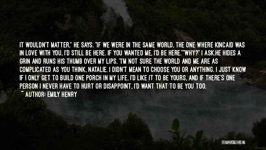 I Want To Be Yours Love Quotes By Emily Henry