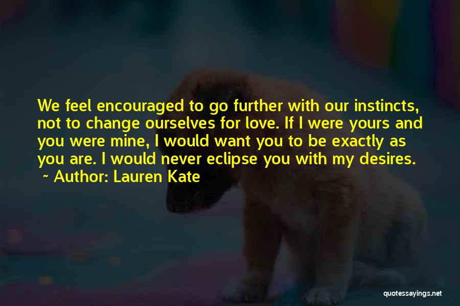 I Want To Be Yours Love Quotes By Lauren Kate