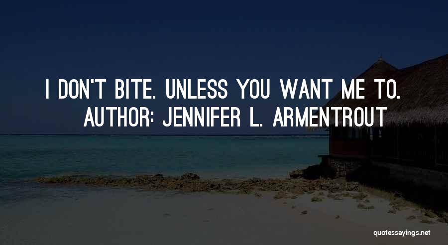 I Want To Bite You Quotes By Jennifer L. Armentrout