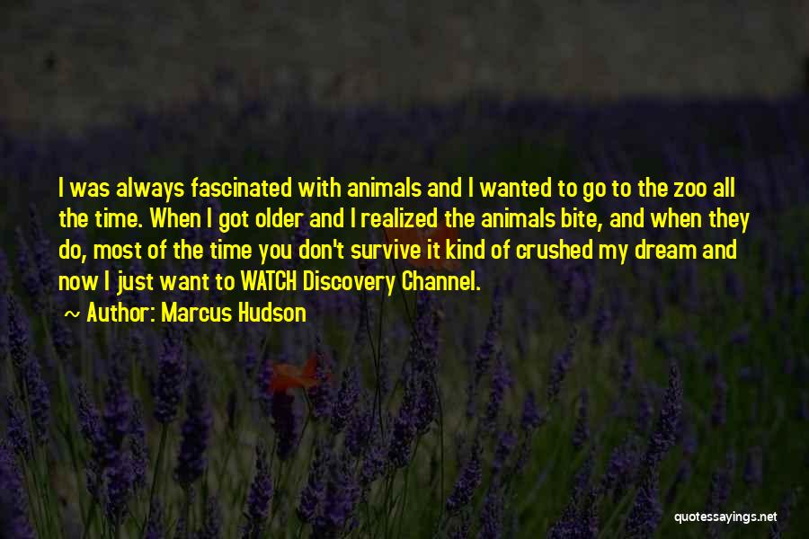 I Want To Bite You Quotes By Marcus Hudson