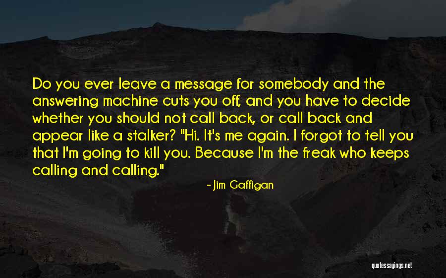 I Want To Call U But U Not Answering Quotes By Jim Gaffigan I Want To Call U But U Not Answering Quotes By Jim Gaffigan
