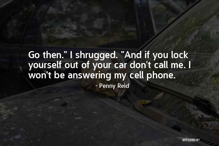 I Want To Call U But U Not Answering Quotes By Penny Reid I Want To Call U But U Not Answering Quotes By Penny Reid