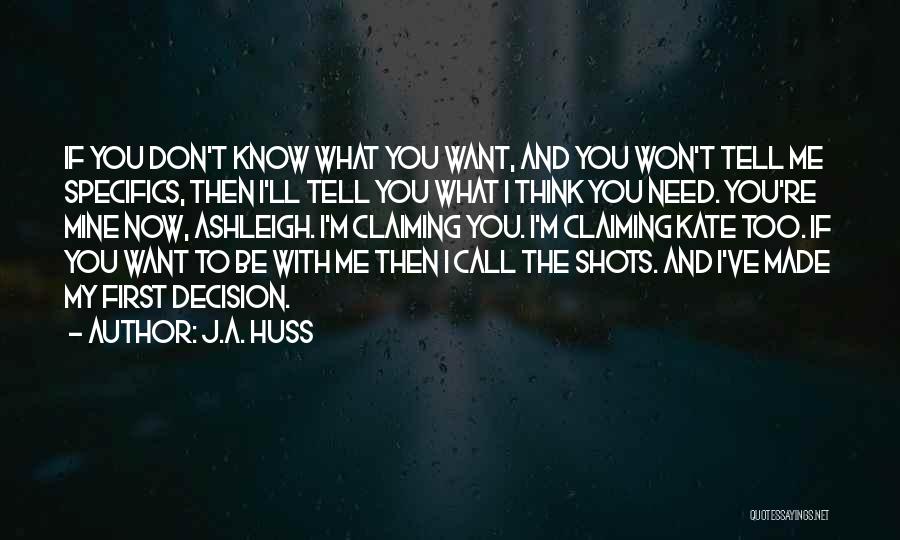 I Want To Call You Mine Quotes By J.A. Huss