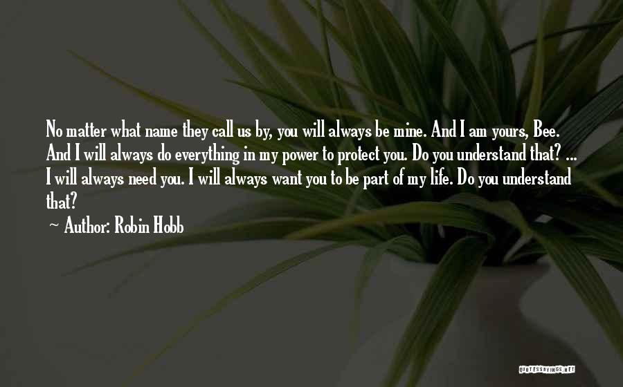 I Want To Call You Mine Quotes By Robin Hobb