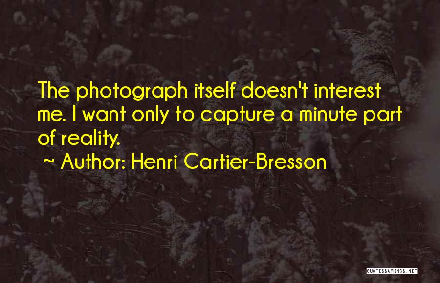 I Want To Capture Quotes By Henri Cartier-Bresson