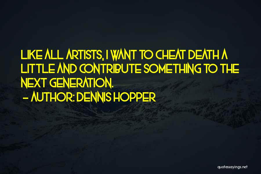 I Want To Cheat Quotes By Dennis Hopper