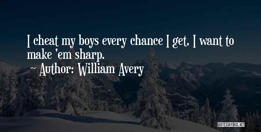 I Want To Cheat Quotes By William Avery