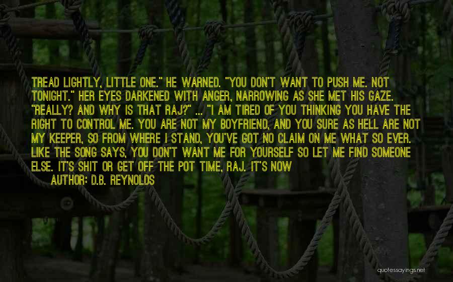 I Want To Control My Anger Quotes By D.B. Reynolds