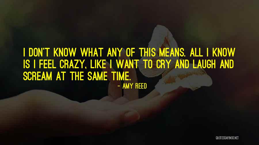 I Want To Cry Quotes By Amy Reed I Want To Cry Quotes By Amy Reed