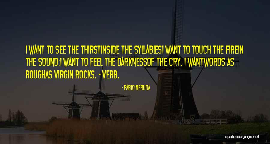 I Want To Cry Quotes By Pablo Neruda I Want To Cry Quotes By Pablo Neruda